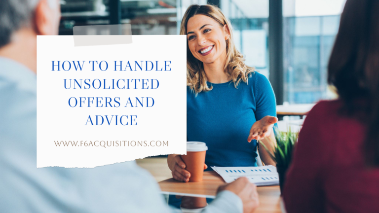 how to handle unsolicited offers and advice for business sellers F6 Acquisitions