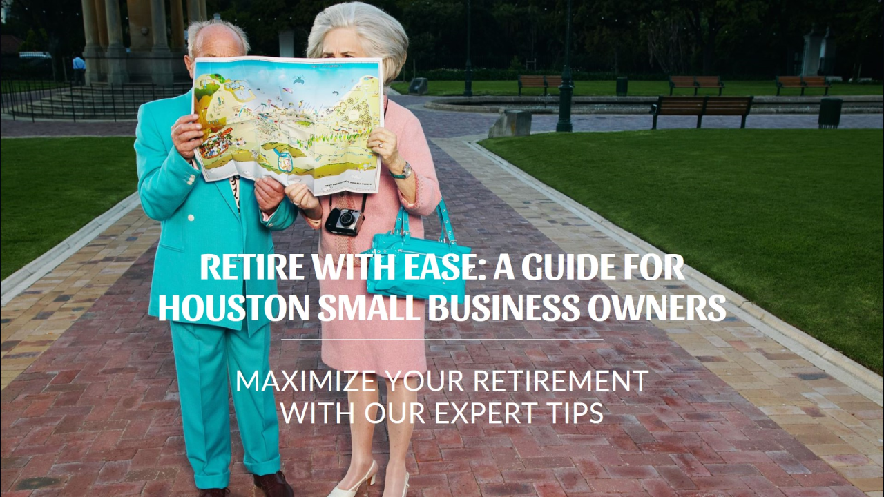 retire with ease - a guide for houston small business owners